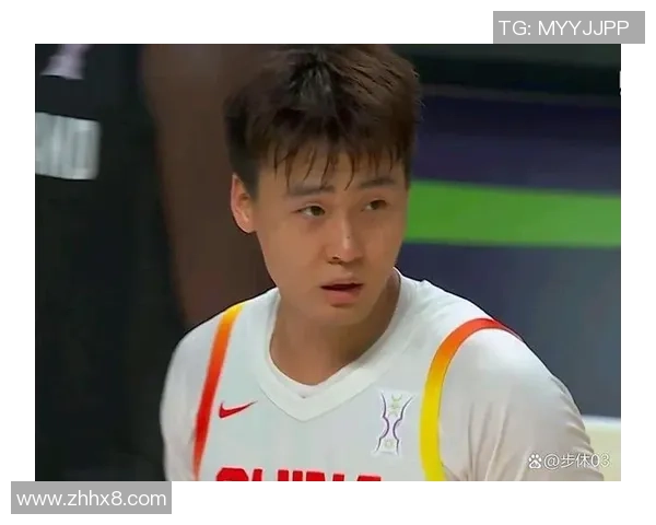 赵睿领衔中国男篮新一代崛起之路展现青春力量与拼搏精神